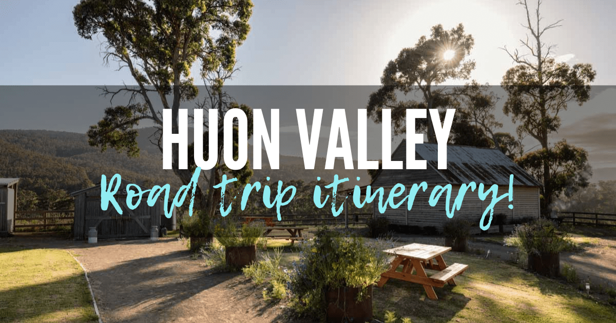 Huon Valley Road Trip Itinerary Everything you need to know! Huon Valley Road Trip Itinerary Everything you need to know!